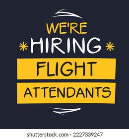 We are hiring (Flight Attendants), vector illustration.