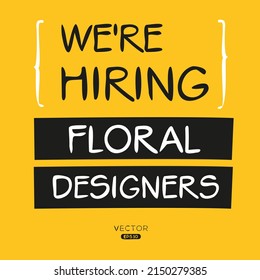 We are hiring Floral Designers, vector illustration.