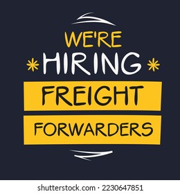 We are hiring (Freight Forwarders), vector illustration.