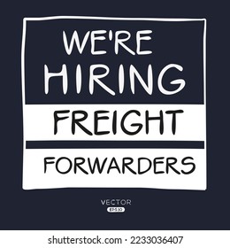 We are hiring (Freight Forwarders), vector illustration.