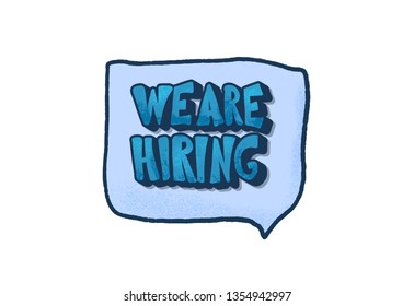 We are hiring hand drawn phrase for banner, social media, flyer, ad. Recruiting quote with speech bubble isolated on white background. Vector  illustration.