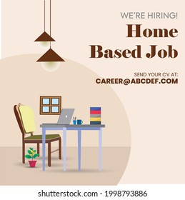 we are hiring, home based job announcement banner and social media post. freelancer home office space, simple table and chair with laptop and books. home office interior. work from home. stay indoors