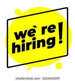 We Are Hiring. Isolated Object. The business concept of search and recruitment, Template Text Box Design. Vector Illustration.