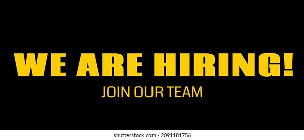 We Are Hiring. Isolated Object. Yellow on Black colors design. The business concept of search and recruitment, Template Text Box Design. Web banner, poster, print. Vector Illustration.