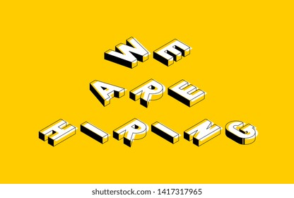 'we are hiring' isometric vector concept  line art illustration. abstract trend retro typography with symbols or signs in geometric 3D shape style on yellow background. eps 10