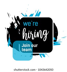 We are hiring, join our team lettering in black rectangle with blue and black strokes. Inscription can be used for announcements, leaflets, posters, banners.