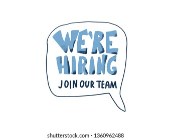 We are hiring Join our team quote with bubble speech isolated on white background. Hand drawn message for recruitment . Vector color illustration.