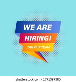 We are hiring and join our team on creative square speech bubble. Recruitment or job vacancy advertisement template. Eps 10 vector illustration.