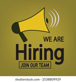 We Are Hiring! Join Our Team - Job Vacancy Vector Illustration with Megaphone Sign on vibrant Background for Posters, banner, Social Media Marketing , Advertisement