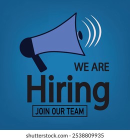 We Are Hiring! Join Our Team - Job Vacancy Vector Illustration with Megaphone Sign on vibrant Background for Posters, banner, Social Media Marketing , Advertisement