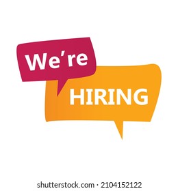 We are hiring label sign. speech bubble vector illustration.