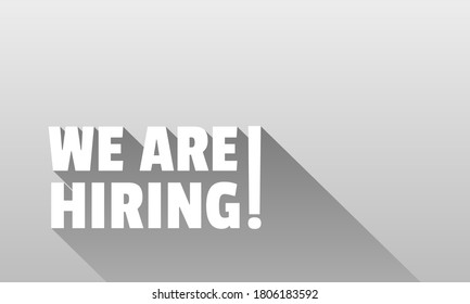 We Are Hiring and long shadow. Isolated Object. The business concept of search and recruitment, Template Text Box Design. Vector Illustration.