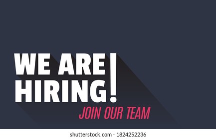 We Are Hiring and long shadow. Isolated Object. The business concept of search and recruitment, Template Text Box Design. Vector Illustration.