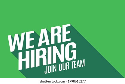 We Are Hiring and long shadow. Isolated Object. Green colors design. The business concept of search and recruitment, Template Text Box Design. Vector Illustration.