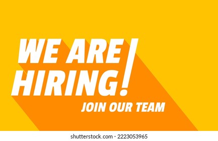 We Are Hiring and long shadow. Isolated Object. White on Yellow and Orange colors design. The business concept of search and recruitment, Template Text Box Design. Vector Illustration.