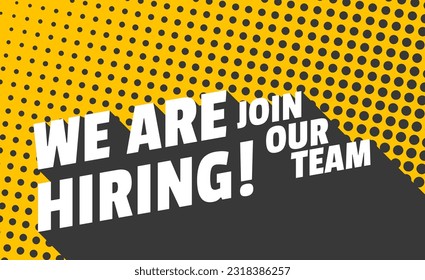 We Are Hiring and long shadow. Isolated Object. White and Yellow colors design. The business concept of search and recruitment, Template Text Box Design. Vector Illustration.
