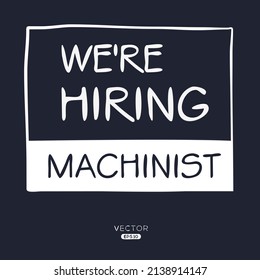 We are hiring Machinist, vector illustration.