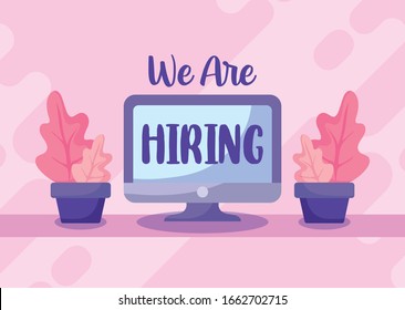 We are hiring message with computer design, job work employee business employment career recruitment wanted interview employer and recruit theme Vector illustration
