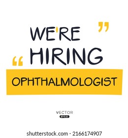 We are hiring Ophthalmologist, vector illustration.