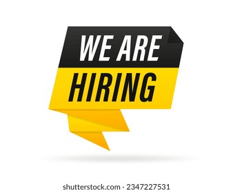 We are hiring. Origami style speech bubble banner. Poster with text We are hiring. We are hiring isolated vector icon. Paper sticker for recruitment services on a white background. Vector illustration