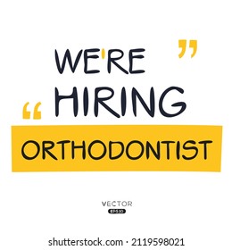 We are hiring Orthodontist, vector illustration.