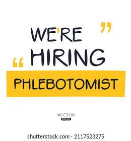 We Are Hiring Phlebotomist, Vector Illustration.