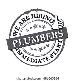  We are hiring plumbers, immediate start. Job openings - grunge printable stamp / sticker. Print colors used