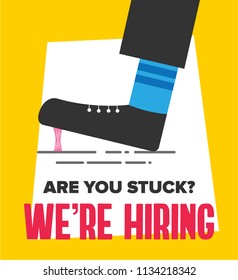 We are Hiring Poster / Banner Design. Job Vacancy / Employment recruitment job opportunity Concept on a Yellow background. Vector illustration of a Foot stuck into chewing gum. 