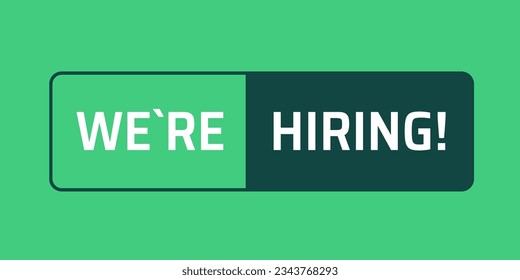 We Are Hiring poster. Isolated Object. White and Green colors design. The business concept of search and recruitment, Template Text Box Design. Vector Illustration.