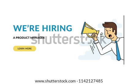 We are hiring a product manager. Flat concept vector website template and landing page design of male employer shouting into megaphone about hiring professional employee or latest announcements.