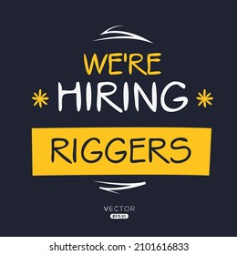 We are hiring Riggers, vector illustration.