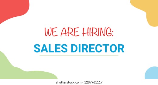 We are hiring "Sales Director" concept. Sales Director word on abstract background for job search. 