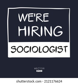 We Are Hiring Sociologist, Vector Illustration.