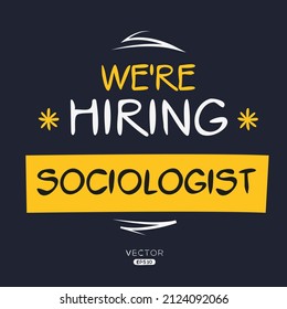 We Are Hiring Sociologist, Vector Illustration.