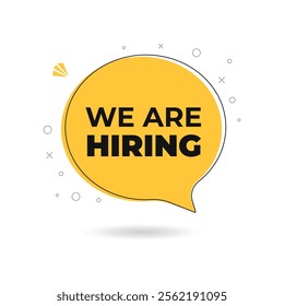 We are hiring speech bubble. Hiring Job post template, Hiring recruitment open vacancy template. Advertisement social media design. We are hiring join our team announcement lettering