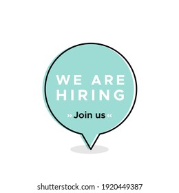 We are hiring. Speech bubble with message. Concept of recruitment. Vector illustration, flat design