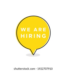 We are hiring. Speech bubble with message. Concept of recruitment. Vector illustration, flat design