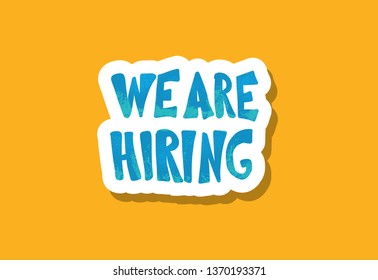 We are hiring sticker quote. Advertisement of vacancy. Typography element for ad of current vacancy. Vector illustration.