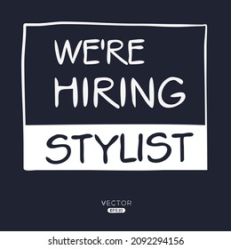 We are hiring Stylist, vector illustration.