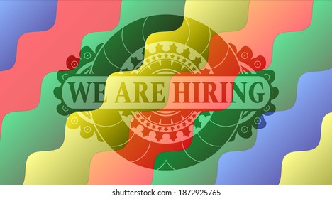 We are hiring text inside realistic emblem.. Curvy luxurious Colorful multicolored background. Intense illustration. 