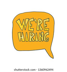 We are hiring vector quote with speech bubble isolated on white background. Hand drawn typography for social media, web, print vacancy announcement. 