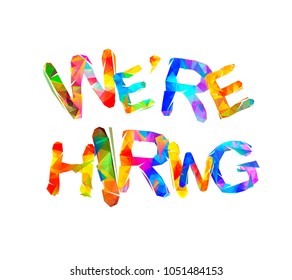 We are hiring. Vector words of colorful triangular letters