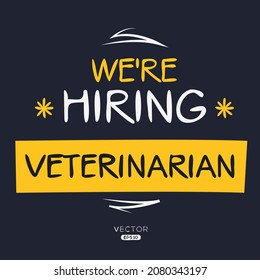 We are hiring Veterinarian, vector illustration.