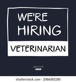 We are hiring Veterinarian, vector illustration.