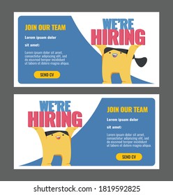 We are hiring! web banners set. Friendly funny illustration with cute characters holding text in their hands. Vector design with a place for text and a button.
