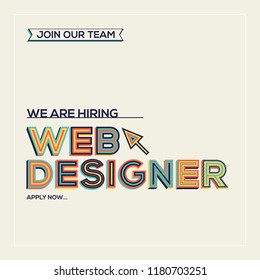 We are hiring web designer concept in modern typography. Recruiting concept. Join our team.