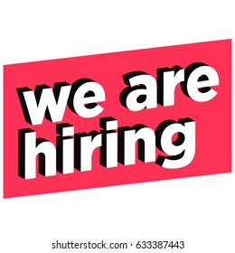 We Are Hiring Written in Flat Colours with 3D Style Shadow