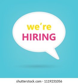 we are hiring written on speech bubble- vector illustration