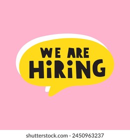 We are hiring. Yellow speech bubble on pink background. Hand drawn illustration.
