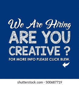 We are Hiring are you creative? 